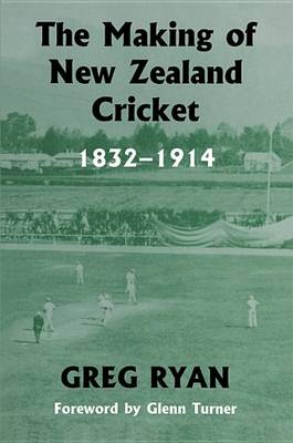 Book cover for The Making of New Zealand Cricket