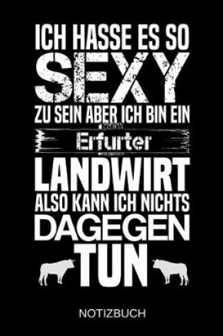 Cover of Ich hasse es so sexy zu sein aber ich bin ein Erfurter Landwirt also kann ich nichts dagegen tun