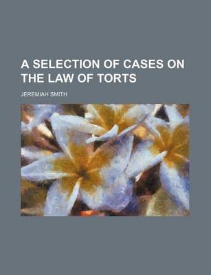 Book cover for A Selection of Cases on the Law of Torts