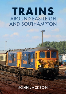 Book cover for Trains Around Eastleigh and Southampton