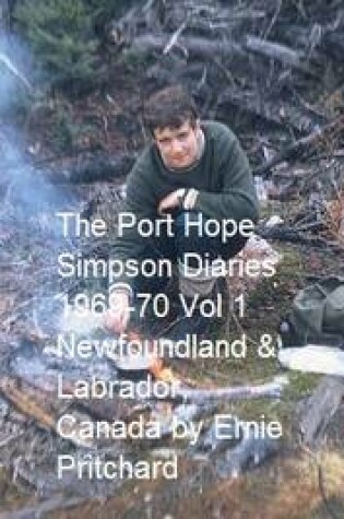 Cover of The Port Hope Simpson Diaries 1969-70 Newfoundland and Labrador, Canada: Summit Special
