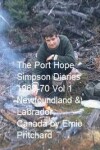 Book cover for The Port Hope Simpson Diaries 1969-70 Newfoundland and Labrador, Canada: Summit Special