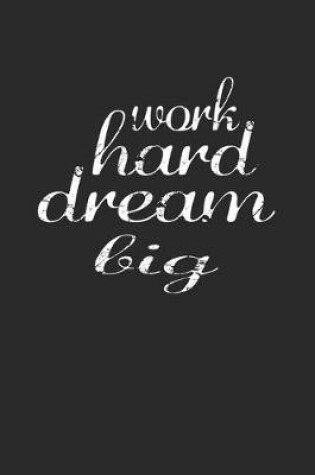 Cover of Work Hard Dream Big