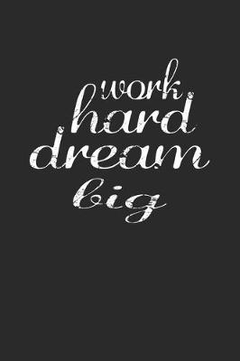 Book cover for Work Hard Dream Big