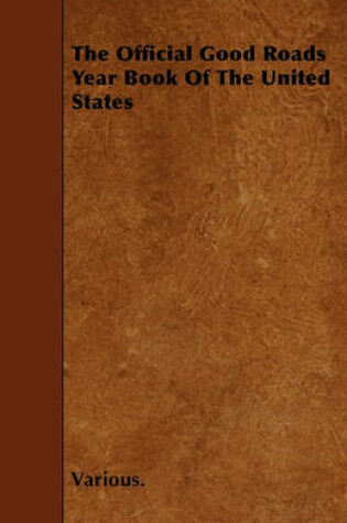 Cover of The Official Good Roads Year Book Of The United States