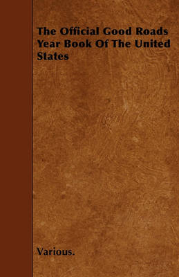 Book cover for The Official Good Roads Year Book Of The United States