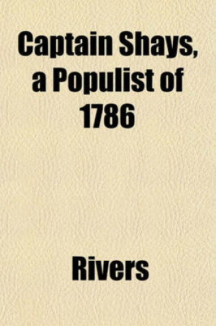 Cover of Captain Shays, a Populist of 1786