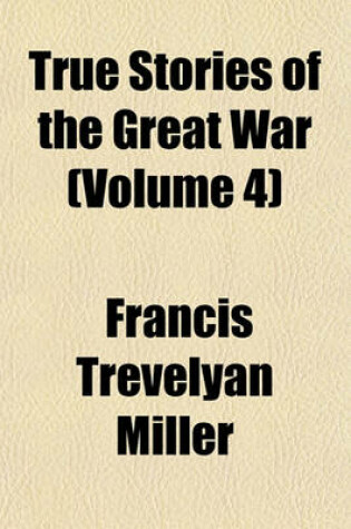 Cover of True Stories of the Great War (Volume 4)