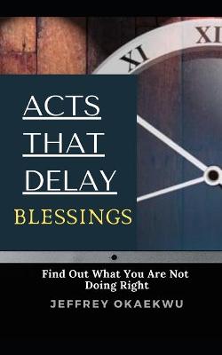 Book cover for Acts That Delay Blessings