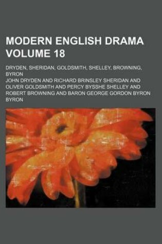 Cover of Modern English Drama; Dryden, Sheridan, Goldsmith, Shelley, Browning, Byron Volume 18
