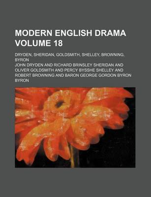 Book cover for Modern English Drama; Dryden, Sheridan, Goldsmith, Shelley, Browning, Byron Volume 18