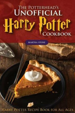 Cover of The Potterhead's Unofficial Harry Potter Cookbook