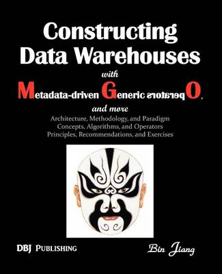 Book cover for Constructing Data Warehouses with Metadata-Driven Generic Operators, and More