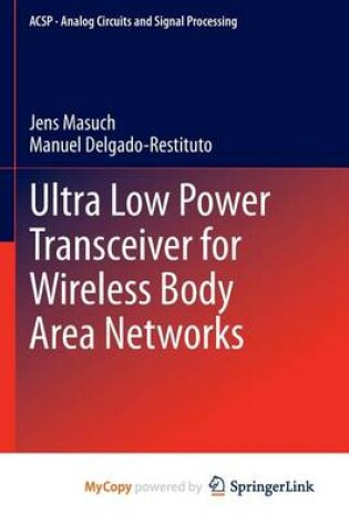 Cover of Ultra Low Power Transceiver for Wireless Body Area Networks