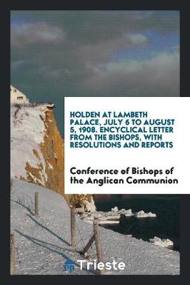 Book cover for Conference of Bishops of the Anglican Communion, Holden at Lambeth Palace July 6 to August 5 ...