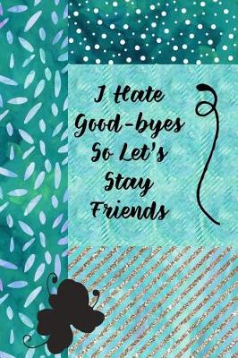 Book cover for I Hate Good-Byes So Let