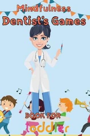 Cover of Mindfulness Dentist's Games Book For Toddler