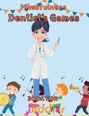 Book cover for Mindfulness Dentist's Games Book For Toddler