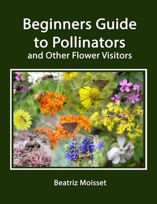 Book cover for Beginners Guide to Pollinators and Other Flower Visitors