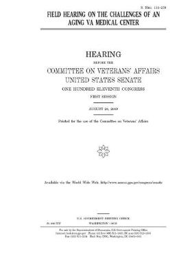 Book cover for Field hearing on the challenges of an aging VA medical center