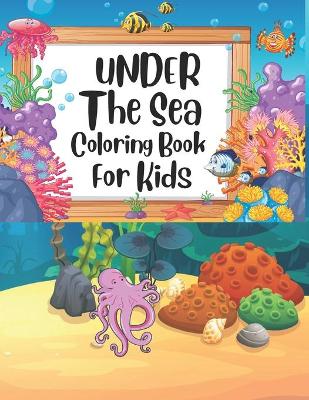 Book cover for Under The Sea Coloring Book For Kids