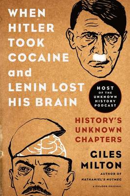 Book cover for When Hitler Took Cocaine and Lenin Lost His Brain