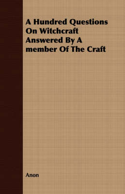 Book cover for A Hundred Questions On Witchcraft Answered By A Member Of The Craft