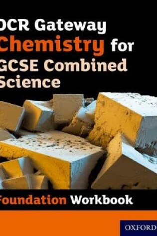 Cover of OCR Gateway GCSE Chemistry for Combined Science Workbook: Foundation