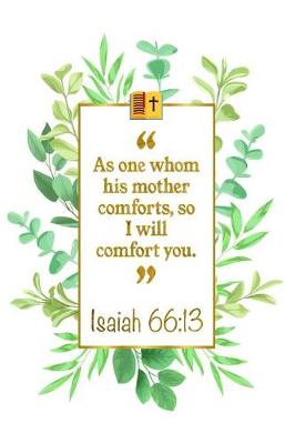 Book cover for As One Whom His Mother Comforts, So I Will Comfort You