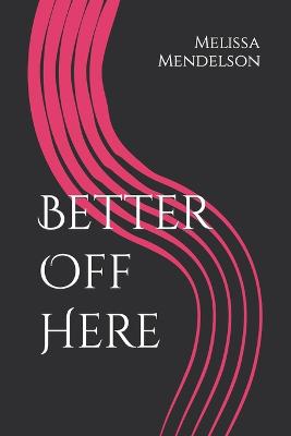 Book cover for Better Off Here