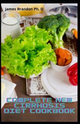 Book cover for Complete New Cirrhosis Diet Cookbook