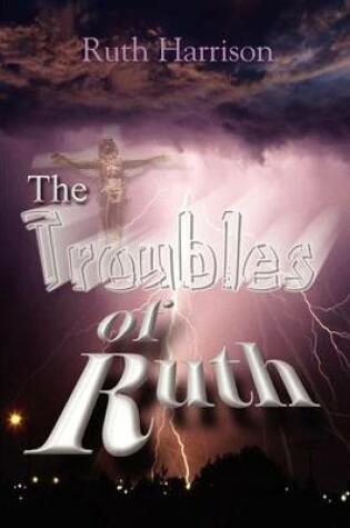 Cover of The Troubles of Ruth