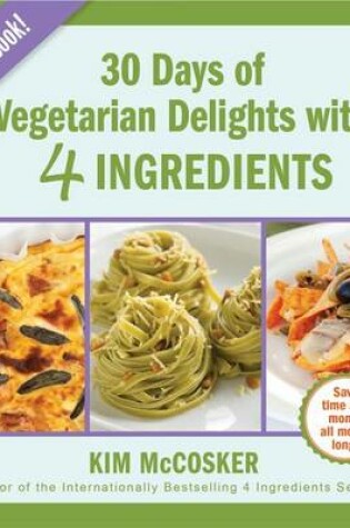 Cover of 30 Days of Vegetarian Delights with 4 Ingredients
