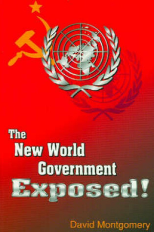 Cover of The New World Government Exposed