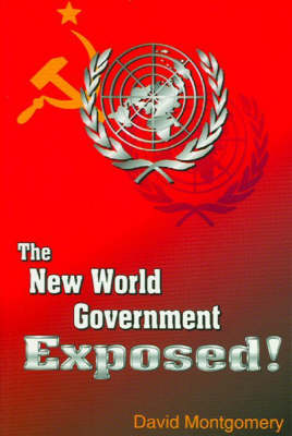 Book cover for The New World Government Exposed