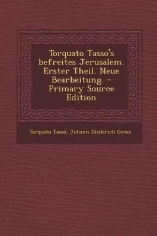 Cover of Torquato Tasso's Befreites Jerusalem. Erster Theil. Neue Bearbeitung.