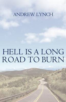 Book cover for Hell Is a Long Road to Burn