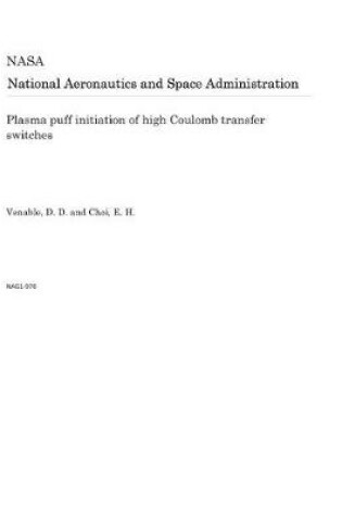 Cover of Plasma Puff Initiation of High Coulomb Transfer Switches