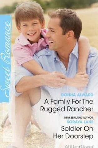 Cover of A Family For The Rugged Rancher/Soldier On Her Doorstep