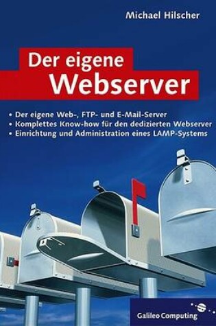 Cover of Der Eigene Webserver Planung, Umsetzung Und Administration ein Es Dedizierten Server