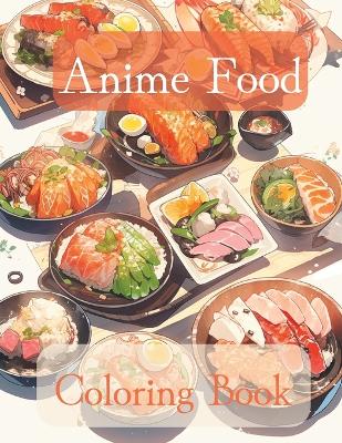 Book cover for Anime Food Coloring Book