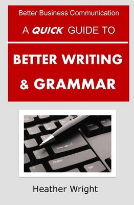 Book cover for A Quick Guide to Better Writing & Grammar