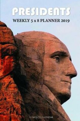 Cover of Presidents Weekly 5 X 8 Planner 2019