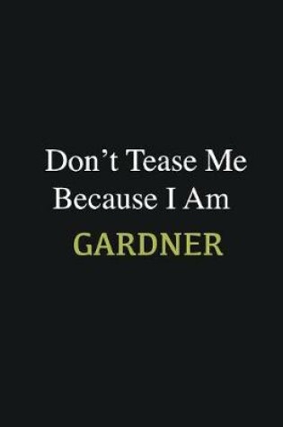 Cover of Don't Tease Me Because I Am Gardner