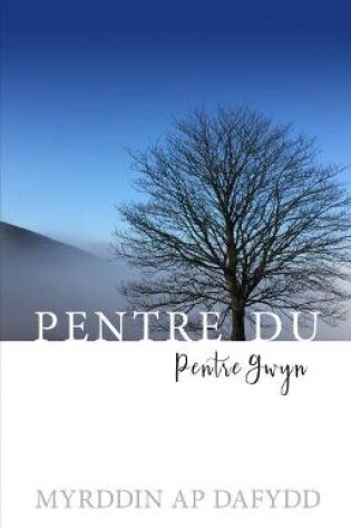 Cover of Pentre Du, Pentre Gwyn