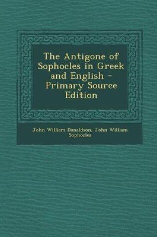 Cover of Antigone of Sophocles in Greek and English