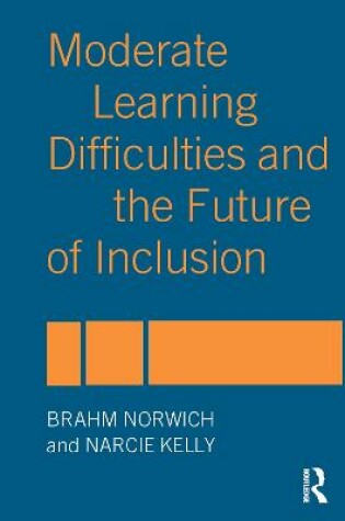 Cover of Moderate Learning Difficulties and the Future of Inclusion