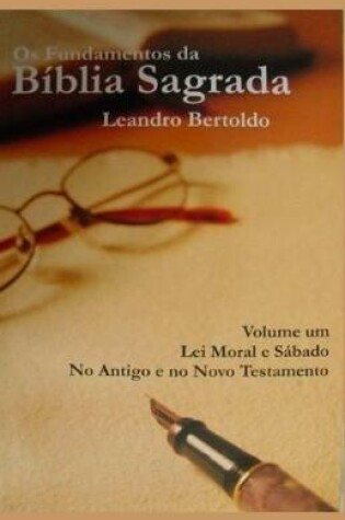 Cover of Os Fundamentos da Biblia Sagrada - volume I