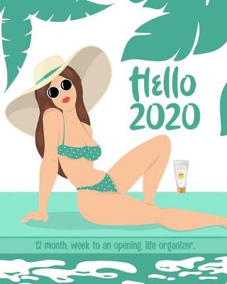 Book cover for Hello 2020. 12 month, week to an opening, life organizer.