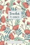 Book cover for Teacher Planner 2019-2020 Academic Year